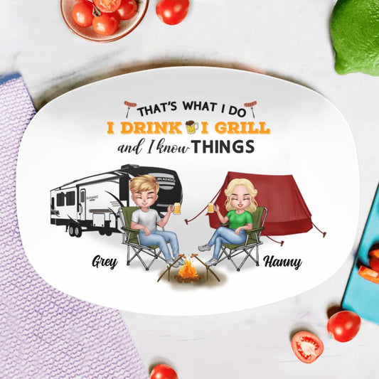 Personalized Camping Serving Platter - Gift Idea For Couple/Camping Lovers - That's What I Do, I Drink, I Grill And I Know Things