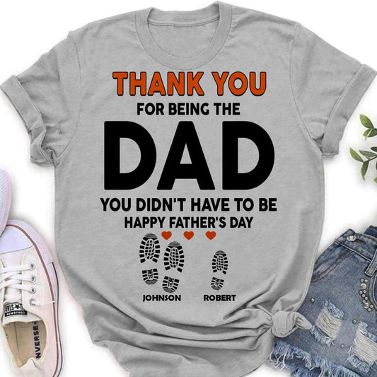 Personalized Step Dad Thank You Shirt/Pullover Hoodie - Gift Idea For Step Dad - Thank You For Being The Dad