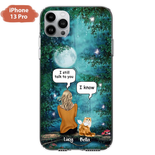 Personalized Cat Memorial Phone Case - Up to 5 Cats - Best Gift For Cat Lover - I still talk to you - Case For iPhone And Samsung