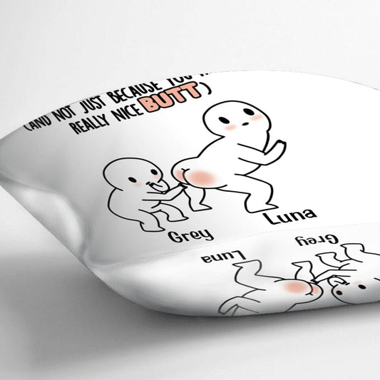 Personalized Butt Saying Pillow Cover - Gift Idea For Him/Her - I Met You, I Liked You, I Love You