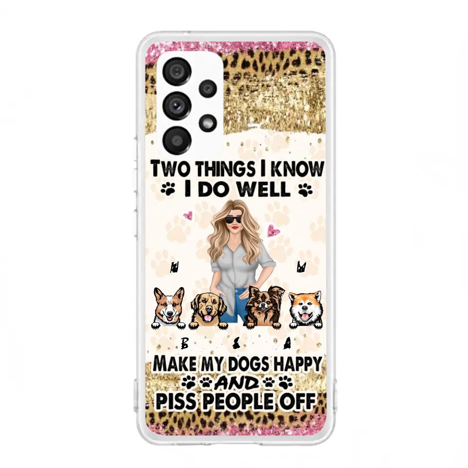 Custom Personalized Happy Dog Mom Phone Case - Gift Idea For Dog Lovers/Dog Owners - Upto 4 Dogs - Two Things I Know I Do Well - Case For iPhone & Samsung