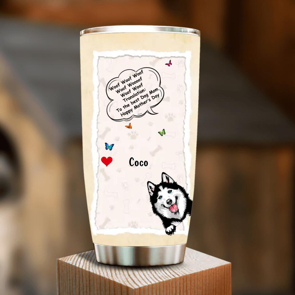 Personalized Dog Tumbler - Gift Idea For Father's Day/Mother's Day/Dog Lovers - Up to 5 Dogs - To The Best Dog Mom Happy Mother's Day