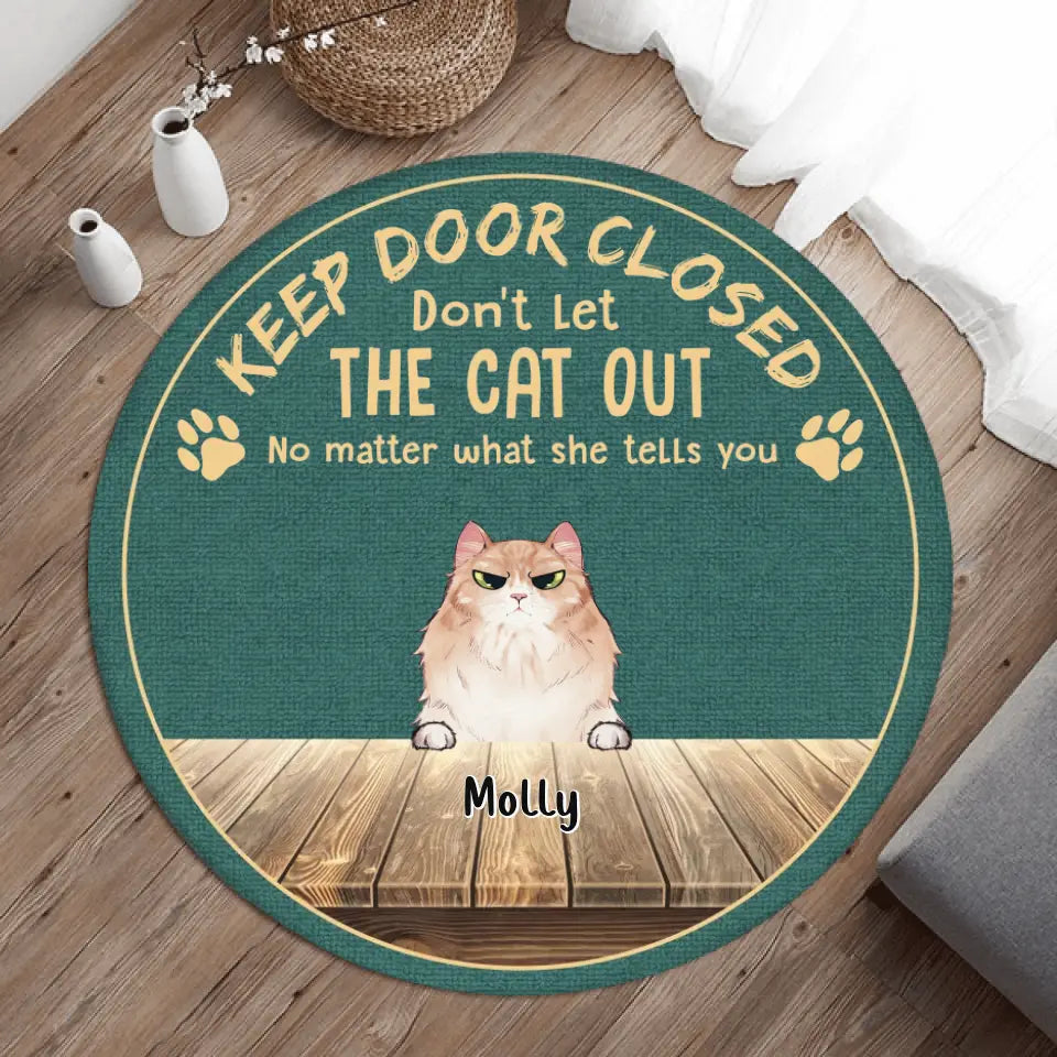 Personalized Cat Round Rug - Up to 6 Cats - Mother's Day/Father's Day Gift Idea for Cat Lovers - Keep Door Closed Don't Let The Cat Out