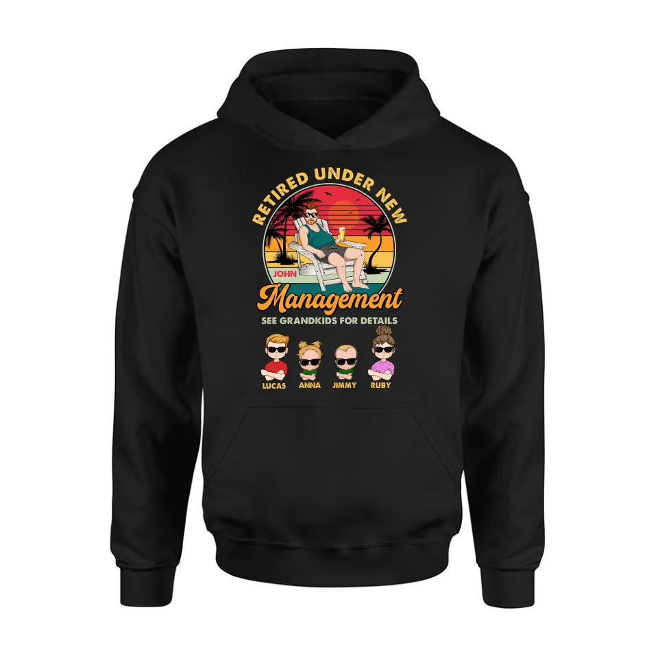 Personalized Retired Old Man Shirt/Hoodie - Up to 4 Kids - Gift Idea for Grandpa/Retirement Gift - Retired Under New Management See Grandkids For Details