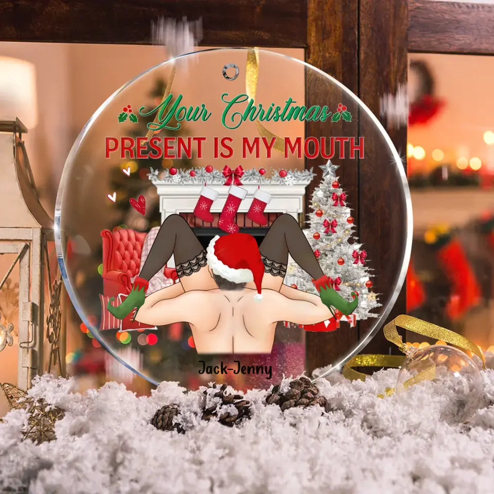 Personalized Funny Christmas Couple Circle Acrylic Ornament - Christmas Gift Idea For Couple/ Gift To Her - Your Christmas Present Is My Mouth