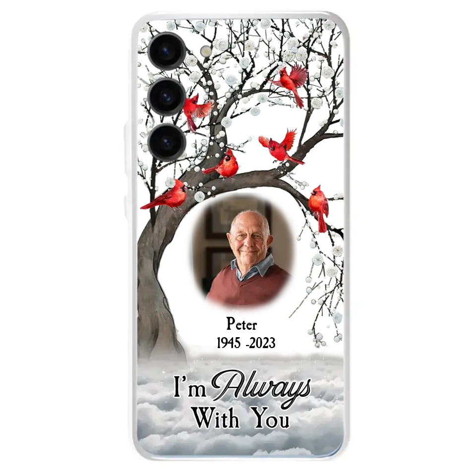 Personalized Memorial Photo Phone Case - Upload Photo - Memorial Gift Idea For Family Member - I'm Always With You - Case For iPhone/Samsung