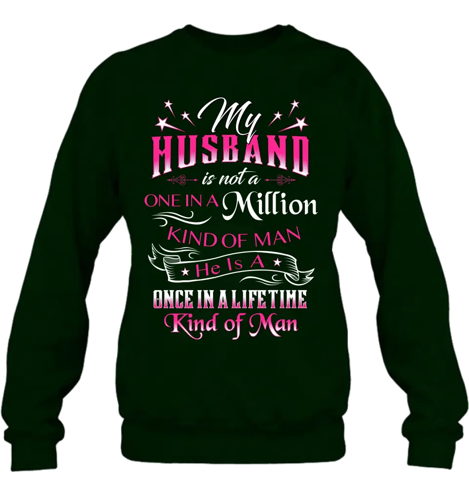 Personalized My Husband Shirt/Hoodie - Gift For Him/Her/Husband/Wife - My Husband Is Not A One In A Million Kind Of Man