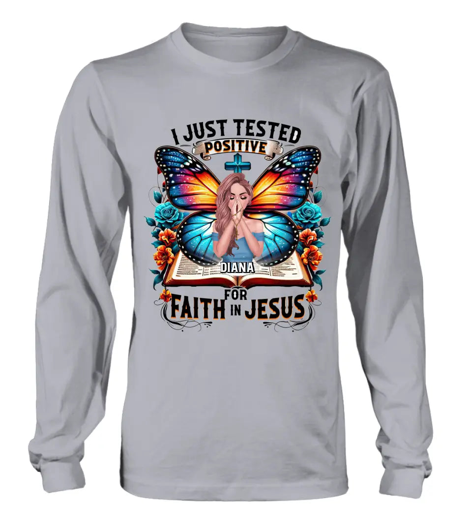 Personalize Prayer T-shirt/ Hoodie - Gift Idea For Girl - I Just Tested Positive For Faith In Jesus