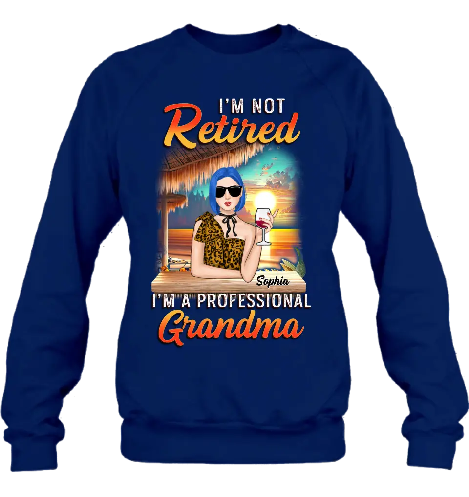 Personalized Grandma Shirt/Hoodie - Mother's Day Gift Idea For Grandma - I'm Not Retired I'm A Professional Grandma