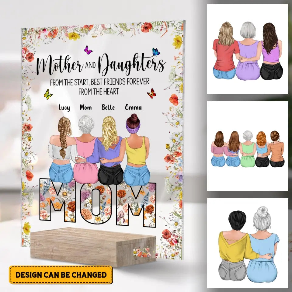 Personalized Mother Daughter Acrylic Plaque - Mom With Up to 4 Daughters - Mother And Daughters From The Start Best Friends Forever From The Heart