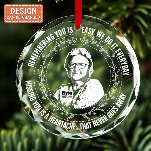 Personalized Memorial Glass Ornament - Memorial Gift Idea For Christmas - Upload Photo - Missing You Is A Heartache...That Never Goes Away