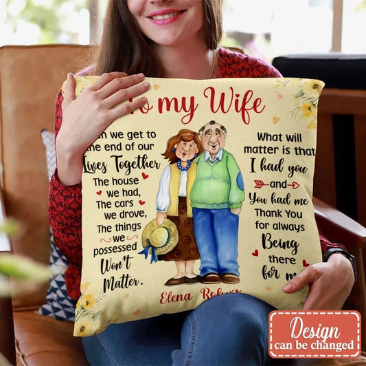 Personalized To My Wife Pillow Cover - Gift Idea For Wife From Husband - Thank You For Always Being There For Me