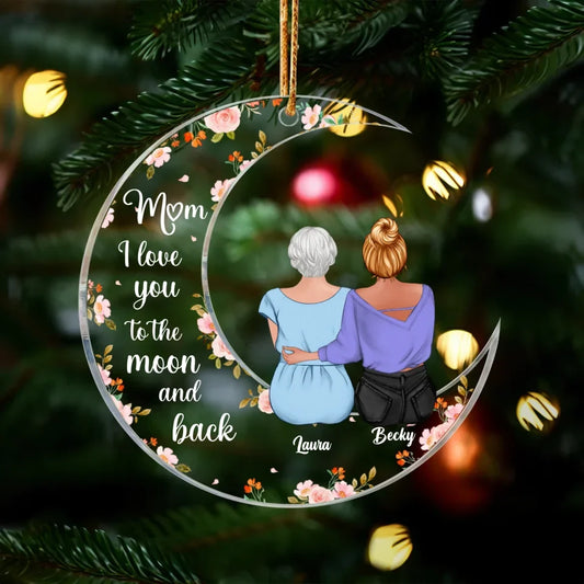 Personalized Mom & Daughter Acrylic Ornament - Gift Idea For Mother - We Love You To The Moon And Back