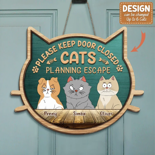 Personalized Cat Wooden Sign - Gift Idea For Cat Lover - Please Keep Door Closed Cats Planning Escape