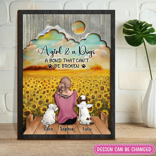 Personalized Dogs/Cats Mom Wooden Art - Gifts For Pets Lovers - A Girl and A Dog A Bond That Can't Be Broken