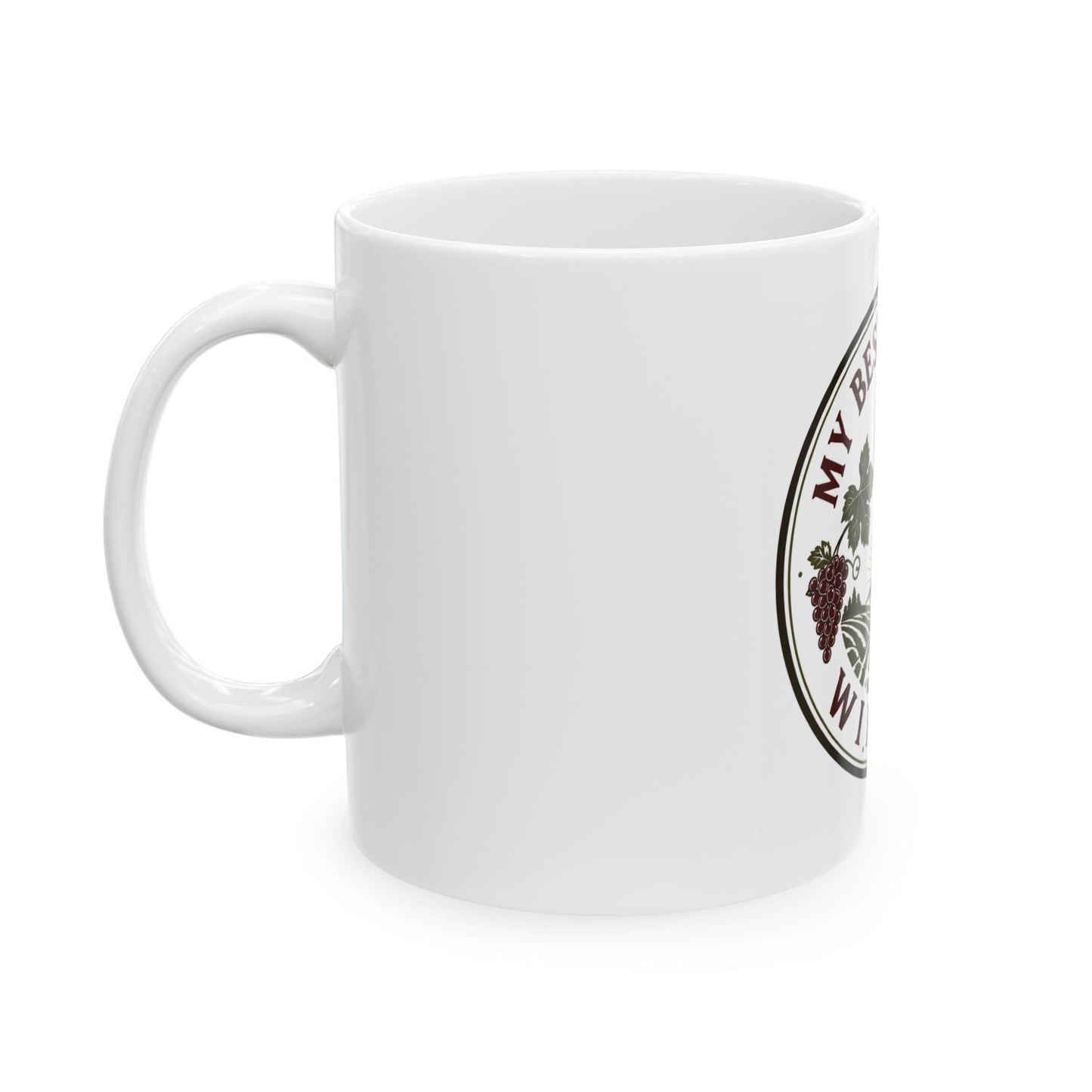 My Best Friend's Winery Ceramic Mug — Wine Glass & Grape Vineyard (11oz, 15oz)
