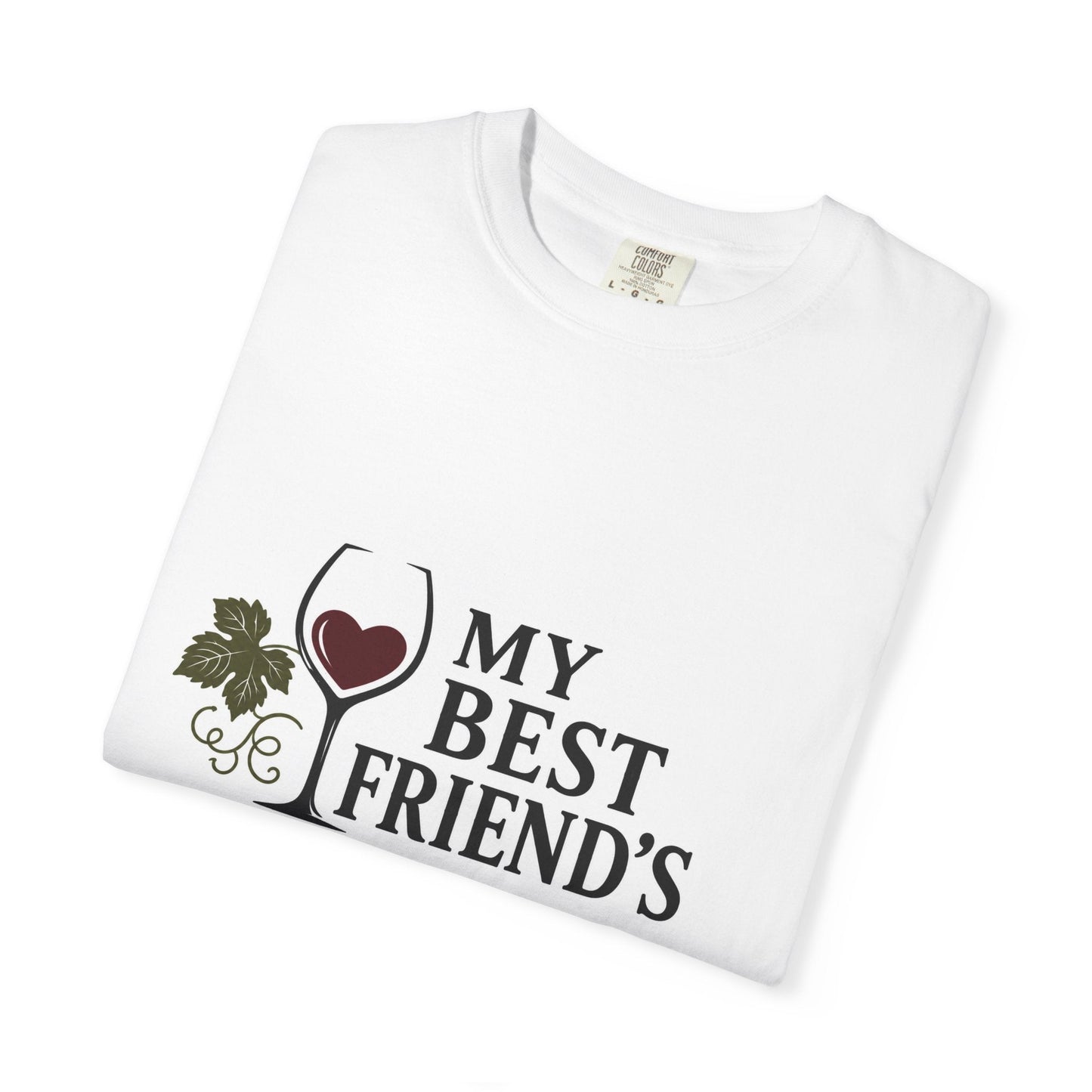 My Best Friend's Winery T-Shirt