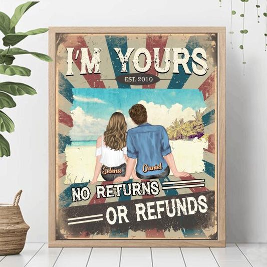 Personalized Couple Poster - Valentine's Day Gift Idea For Couple - I’m Yours No Returns Or Refunds