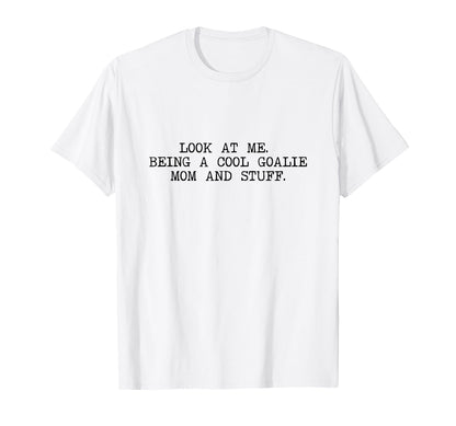 Me Being Goalie Mom And Stuff Soccer T-Shirt - Streetwear Style for Adults