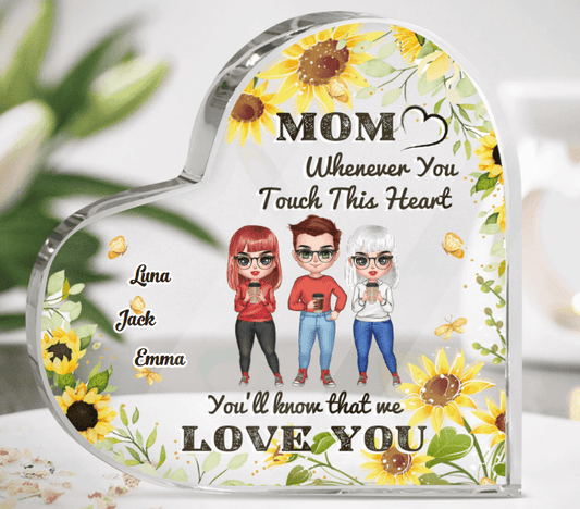 Personalized Mom Heart-Shaped Acrylic Plaque - Up to 5 People - Mother's Day Gift For Mom - Whenever You Touch This Heart You'll Know That We Love You
