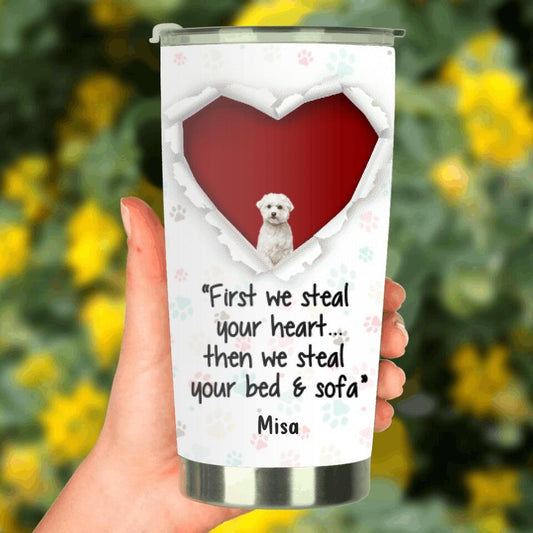 Personalized Dog Tumbler - Gift for Dog Lovers - Up to 3 Dogs - First we steal your heart