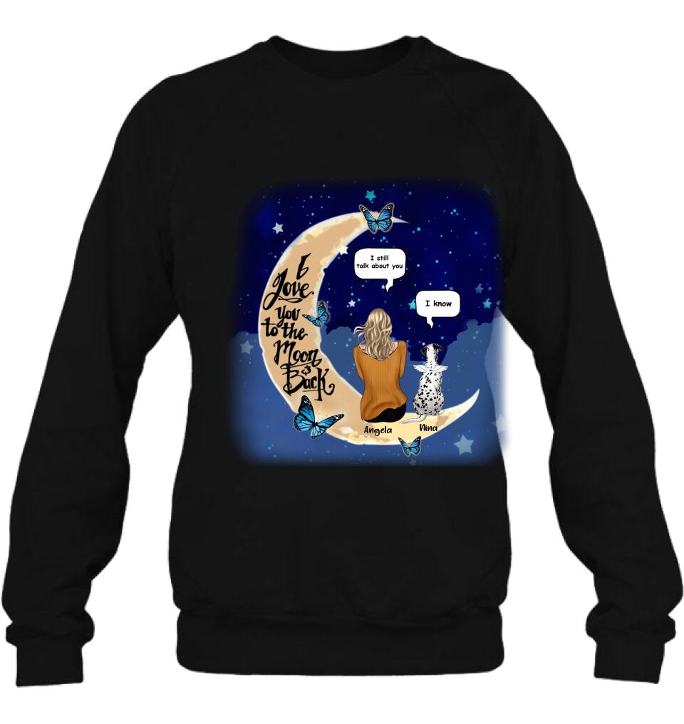 Personalized Memorial Pet T-shirt/Sweatshirt/Pullover Hoodie - Up to 4 Pets - Best Gift For Dog/Cat Lover - I Love You To The Moon & Back