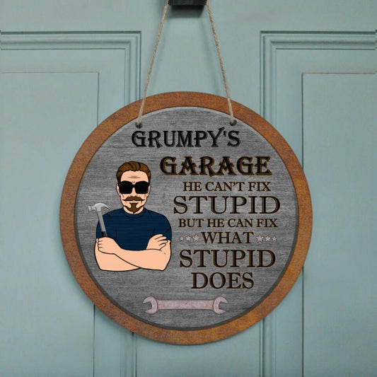 Personalized Garage Circle Door Sign - Gift Idea For Fixing Lovers - Grumpy's Garage He Can't  Fix Stupid But He Can Fix What Stupid Does