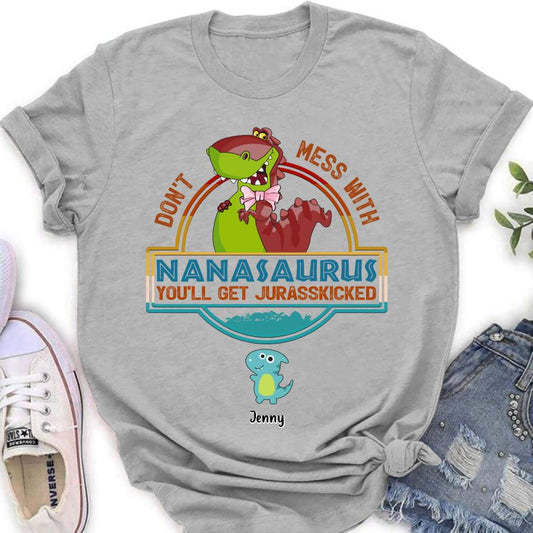 Personalized Grandma Dinosaur Shirt/Hoodie - Gift For Grandma With Up To 10 Grandkids Dinosaurs - Don't Mess With Nanasaurus You'll Get Jurasskicked