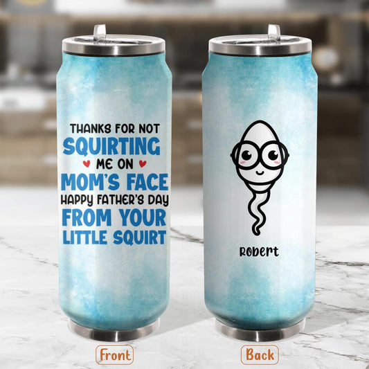 Personalized Squirting Me On Mom's Face Soda Can Tumbler - Father's Day Gift Idea - Happy Father's Day From Your Little Squirt