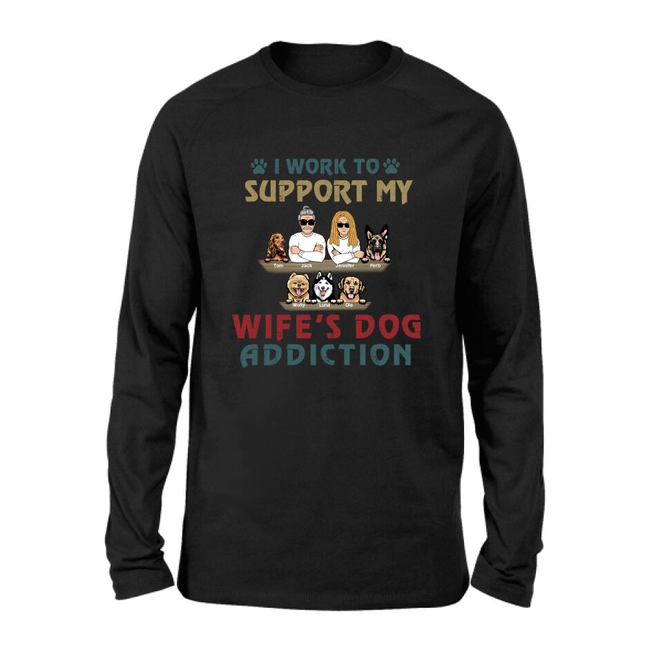 Personalized Couple Dog Shirt - Up to 5 Dogs - Gift For Dog Lovers/Couple - I Work To Support My Wife's Dog Addiction
