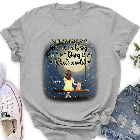 Personalized When Some One Says Pet Mom/Dad Shirt/Pullover Hoodie - Man/Woman With Up to 6 Pets - Gift Idea For Dog/Cat Lover - That Dog Is My Whole World