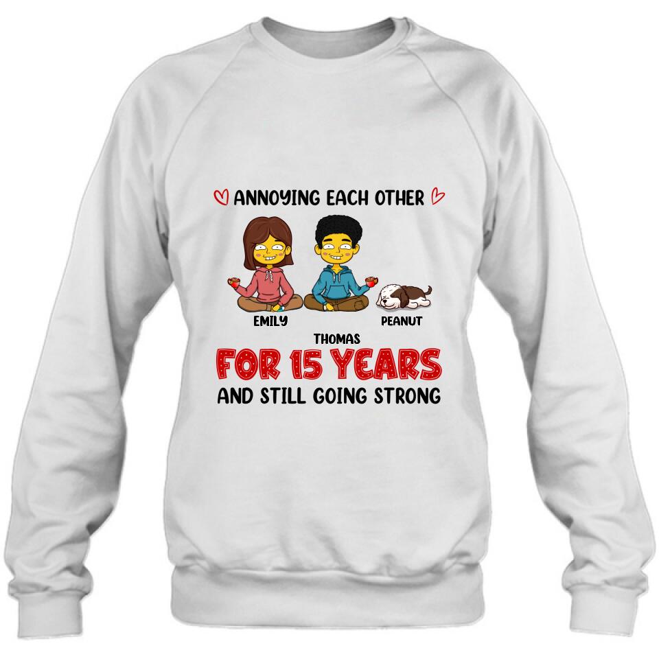 Personalized Annoying Couple Shirt/Pullover Hoodie - Up to 4 Pets - Gift Idea For Couple - Annoying Each Other For Years And Still Going Strong