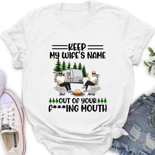Personalized Camping Couple Shirt/Pullover Hoodie - Gift Idea For Camping Lover - Keep My Wife's Name Out Of Your Mouth