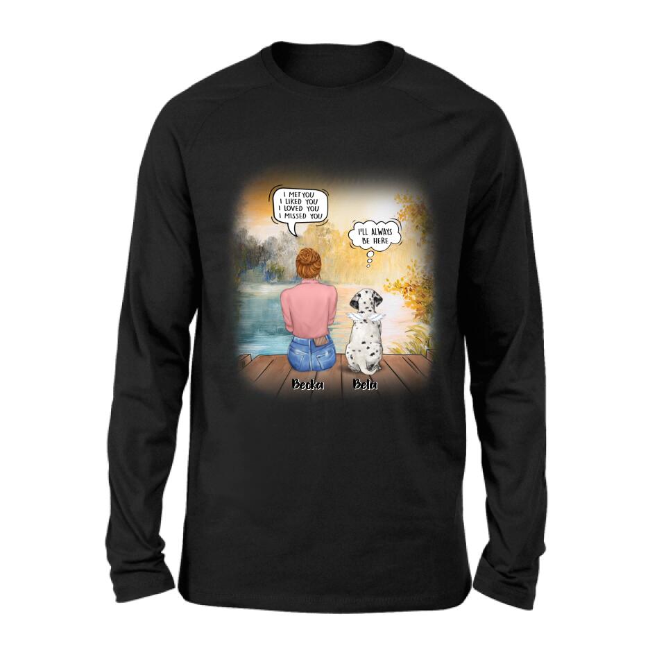 Personalized Dog Mom Shirt/Pullover Hoodie - Girl With Up to 5 Dogs - Memorial Gift Idea For Dog Lover - I Met You I Liked You I Loved You I Missed You