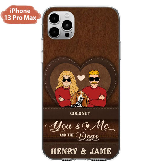 Personalized You & Me And The Dogs Phone Case - Up to 5 Dogs - Valentine's Day Gift Idea For Couple/ Dog Lover - Case For iPhone And Samsung