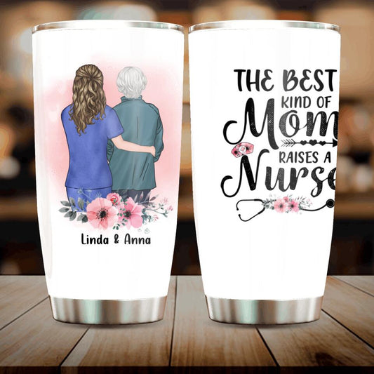 Personalized Nurse Mom Tumbler - Best Gift Idea For Mother's Day - The Best Kind Of Mom Raises A Nurse