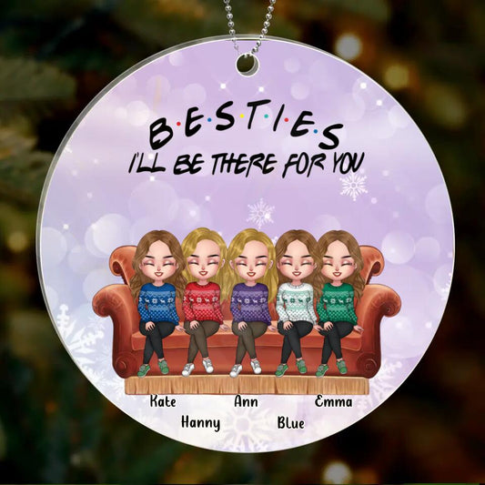Personalized Christmas Besties Acrylic Ornament - Up to 5 Girls - Christmas Gift For Besties/Friends - Besties I'll Be There For You