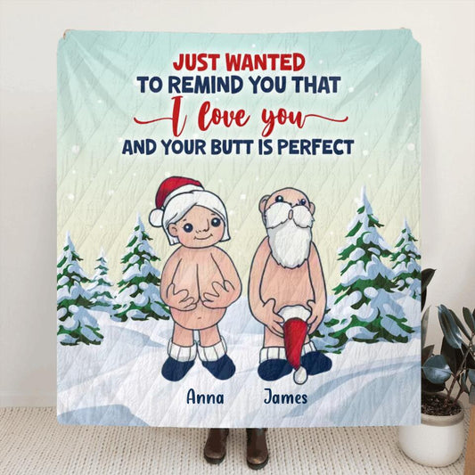 Personalized Funny Santa Fleece Throw Blanket/Quilt - Christmas Gift Idea - Just Wanted To Remind You That I Love You And Your Butt Is Perfect