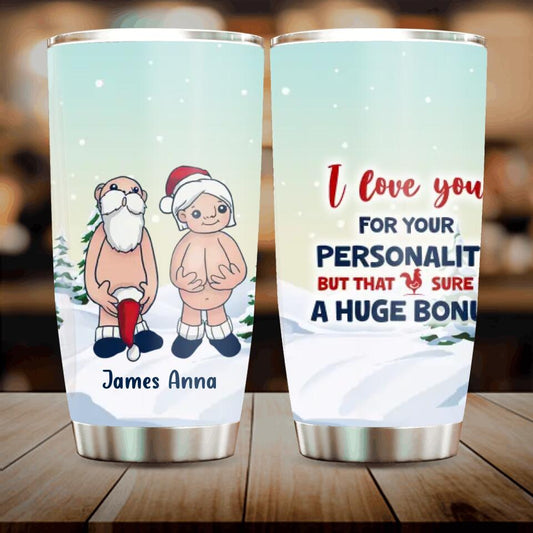 Personalized Funny Tumbler - Christmas Gift Idea - I Love You For Your Personality But That Sure Is A Huge Bonus