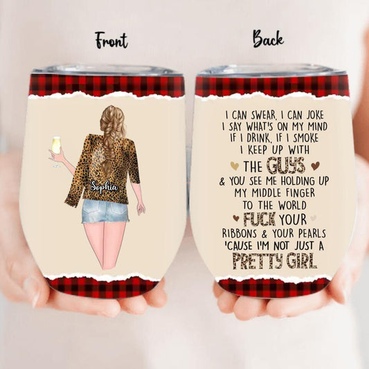 Personalized Girl Wine Tumbler - Gift For Girl/ Birthday Gift - I'm Not Just A Pretty Girl