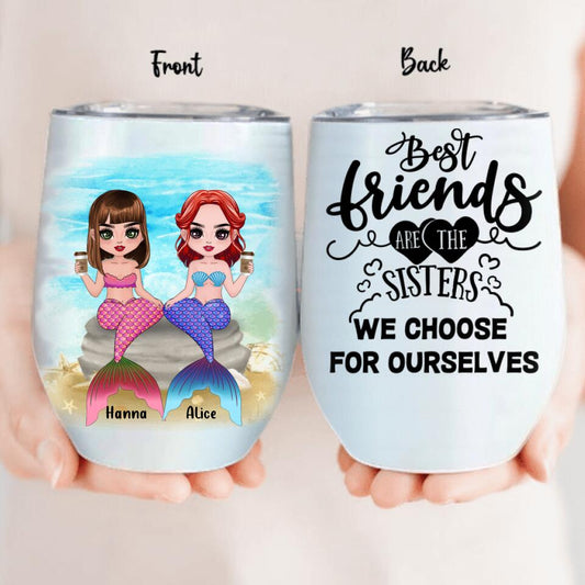 Personalized Mermaid Friends/Sisters Wine Tumbler - Gift Idea For Mermaid Lover - Up to 4 Mermaids - Best Friends Are The Sisters We Choose For Ourselves