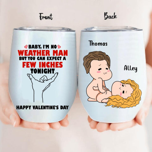 Personalized Weather Man Wine Tumbler - Gifts for Valentines Day - Baby, I'm No Weather Man - Happy Valentine's Day