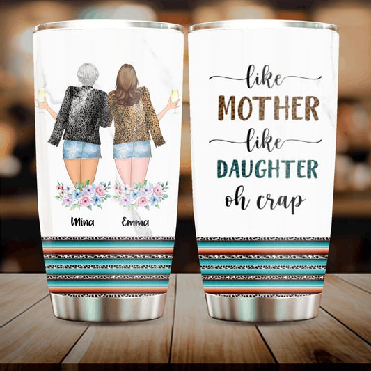 Personalized Tumbler - Gift Idea For Mother/ Daughter/ Birthday - Mother's Day Idea From Daughter - Like Mother Like Daughter