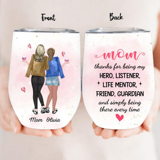 Personalized Mother And Daughter Wine Tumbler - Gift Idea For Mother/Daughter - Mother's Day Gift From Daughter - Mom Thanks For Being There Every Time