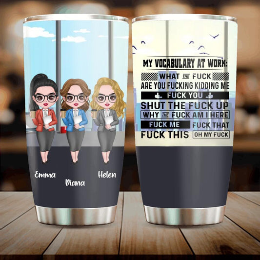 Personalized My Vocabulary At Work Tumbler - Gift Idea For Friends/Colleagues - Up to 3 People