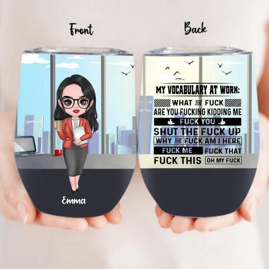 Personalized My Vocabulary At Work Wine Tumbler - Gift Idea For Friends/Colleagues - Up to 3 People