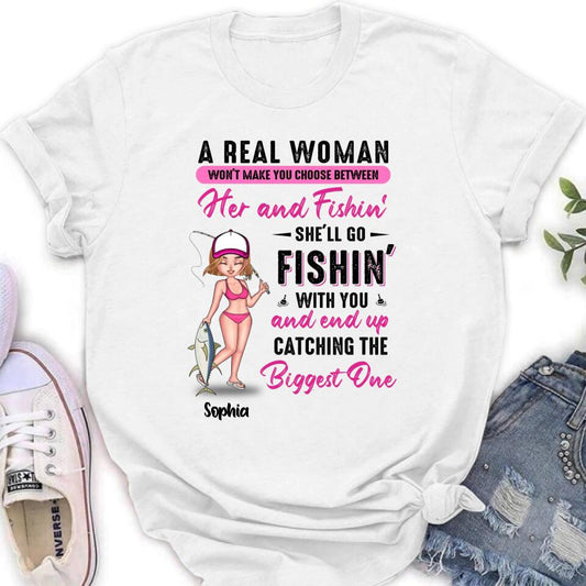 Personalized Fishing Girl Shirt/Hoodie/Long Sleeve/Sweatshirt - Gift Idea For Fishing Lovers - A Real Woman Won't Make You Choose Between Her And Fishin'