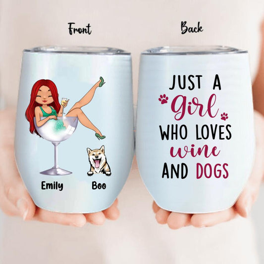 Personalized Dog Mom Wine Tumbler - Up to 4 Dogs - Gift Idea For Dog Lover - Just A Girl Who Loves Wine And Dogs