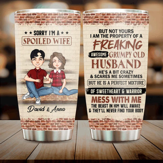 Personalized Couple Tumbler - Gift Idea For Wife/Husband - Sorry I'm A Spoiled Wife But Not Yours