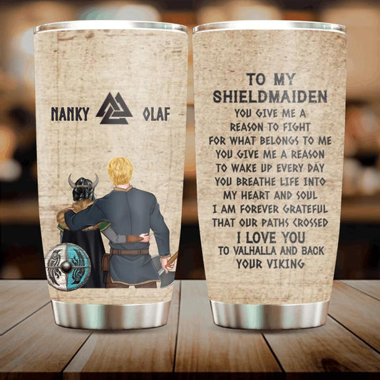 Personalized Viking Norse Couple Tumbler - Viking/Shield Maiden Gift - Mother's Day Gift Idea For Wife From Husband - To My Shieldmaiden You Give Me A Reason To Fight